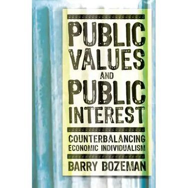 Public Values and Public Interest: Counterbalancing Economic Individualism