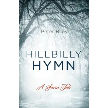 Hillbilly Hymn: A Faerie Tale