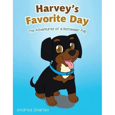 Harvey's Favorite Day: The Adventures of a Rottweiler Pup