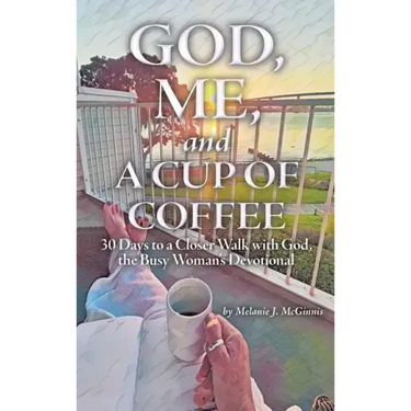 God, Me, and a Cup of Coffee: 30 Days to a Closer Walk with God, the Busy Woman's Devotional