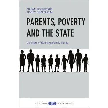 Parents, Poverty and the State: 20 Years of Evolving Family Policy