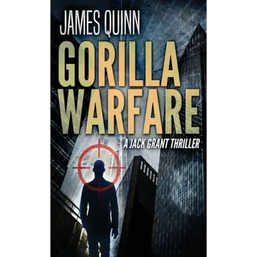 Gorilla Warfare: A Jack Grant Thriller