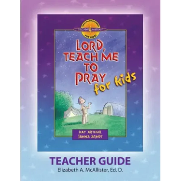 Discover 4 Yourself(r) Teacher Guide: Lord, Teach Me to Pray for Kids