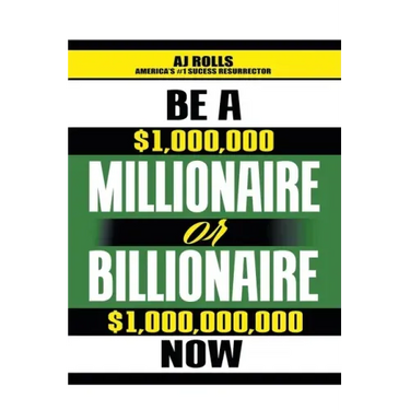 Be a Millionaire or Billionaire Now
