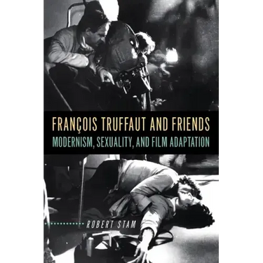 François Truffaut and Friends: Modernism, Sexuality, and Film Adaptation