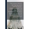 The Little Office Of The Blessed Virgin Mary, Comformable To The Recent Pontifical Decrees And The Office Of The Dead In Latin And English