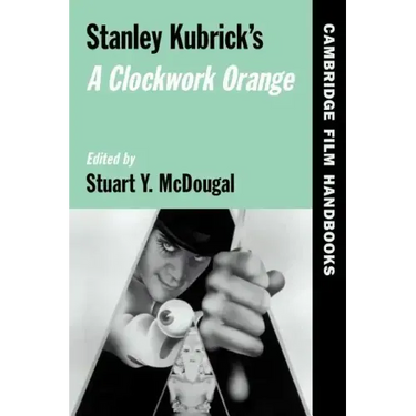 Stanley Kubrick's a Clockwork Orange