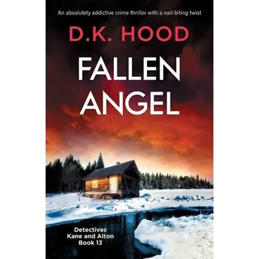 Fallen Angel: An absolutely addictive crime thriller with a nail-biting twist