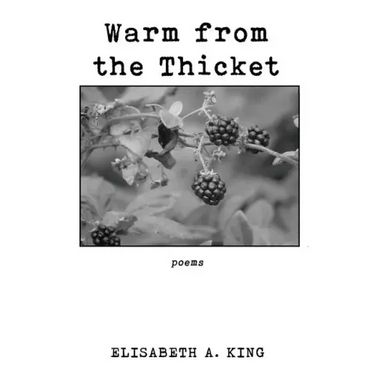 Warm from the Thicket: Poems