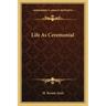 Life as Ceremonial