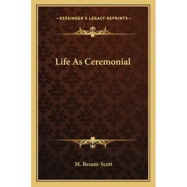 Life as Ceremonial