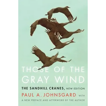 Those of the Gray Wind: The Sandhill Cranes, New Edition