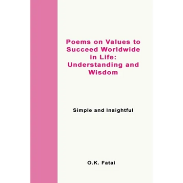 Poems on Values to Succeed Worldwide in Life - Understanding and Wisdom: Simple and Insightful