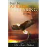 Don't Be Afraid: He's Preparing You!
