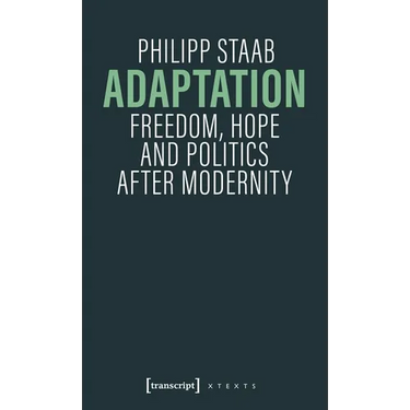 Adaptation: Freedom, Hope and Politics After Modernity