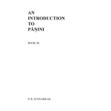 An Introduction to Panini - III