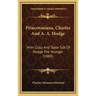 Princetoniana, Charles And A. A. Hodge: With Class And Table Talk Of Hodge The Younger (1888)