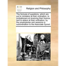 The Formula of Questions, Which Are Put to Ministers at Their Ordination, to Probationers at Receiving Their Licence, and to Elders at Their Ordinatio