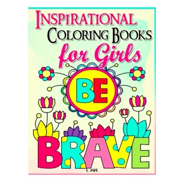 inspirational coloring book for girls be brave: For Kids Ages 3-9 years old