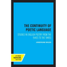 The Continuity of Poetic Language: Studies in English Poetry from the 1540's to the 1940's