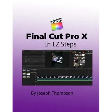 Final Cut Pro X: In EZ Steps