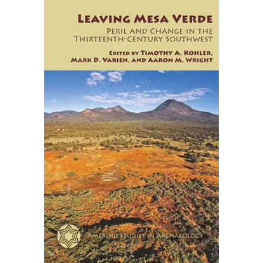 Leaving Mesa Verde: Peril and Change in the Thirteenth-Century Southwest