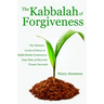 The Kabbalah of Forgiveness: The Thirteen Levels of Mercy In Rabbi Moshe Cordovero's Date Palm of Devorah (Tomer Devorah)