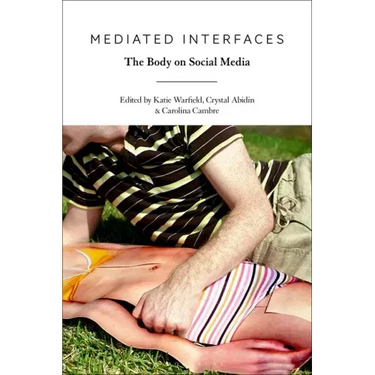 Mediated Interfaces: The Body on Social Media