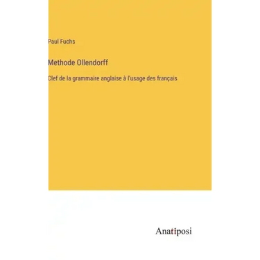 Methode Ollendorff: Clef de la grammaire anglaise à l'usage des français