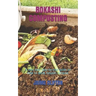 Bokashi Composting: A very easy step-by-step guide on how to setup bokashi compost