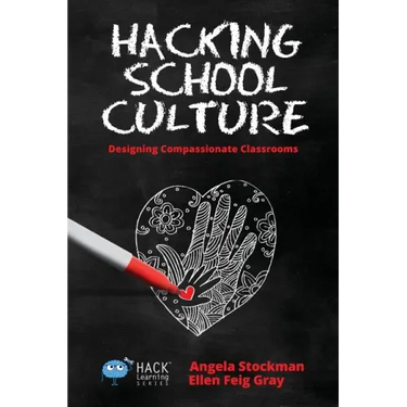 Hacking School Culture: Designing Compassionate Classrooms