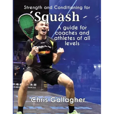 Strength and Conditioning for Squash: A guide for coaches and athletes of all levels