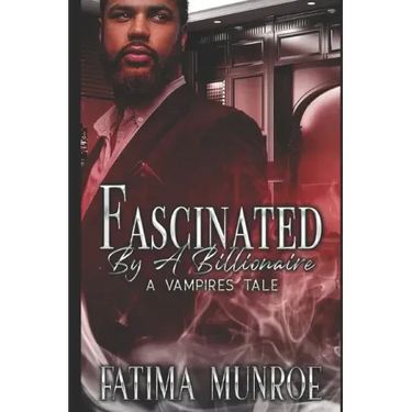 Fascinated By A Billionaire - A Vampire's Tale