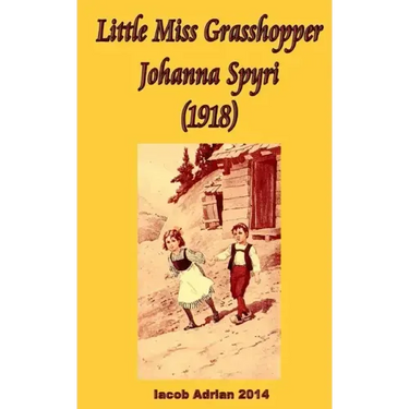 Little Miss Grasshopper Johanna Spyri (1918)