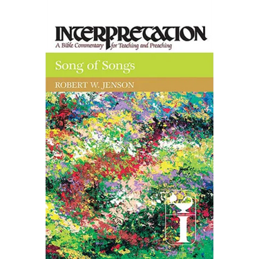 Song of Songs: Interpretation: A Bible Commentary for Teaching and Preaching