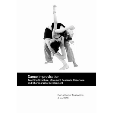 Dance Improvisation: Teaching Structure, Movement Research, Repertoire and Choreography Development