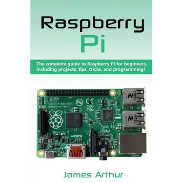 Raspberry Pi: The complete guide to Raspberry Pi for beginners, including projects, tips, tricks, and programming