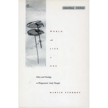 World and Life as One: Ethics and Ontology in Wittgenstein's Early Thought