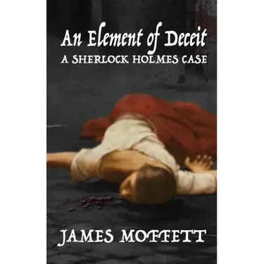An Element of Deceit: a Sherlock Holmes case
