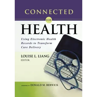 Connected for Health: Using Electronic Health Records to Transform Care Delivery