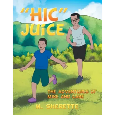 "Hic" Juice: The Adventures of Mike and Cabe