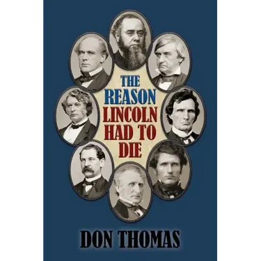 The Reason Lincoln Had to Die: Second Edition