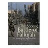 The Second Battle of Fallujah: The History of the Biggest Battle of the Iraq War
