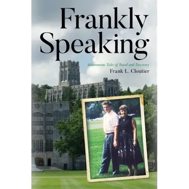 Frankly Speaking: Adventurous Tales of Travel and Discovery