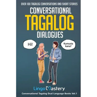 Conversational Tagalog Dialogues: Over 100 Tagalog Conversations and Short Stories