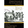 Original Journals of the Lewis and Clark Expedition: 1804-1806, Parts 1 & 2