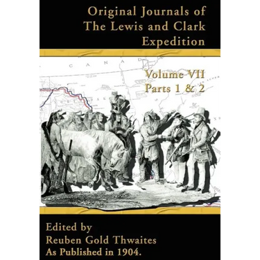 Original Journals of the Lewis and Clark Expedition: 1804-1806, Parts 1 & 2