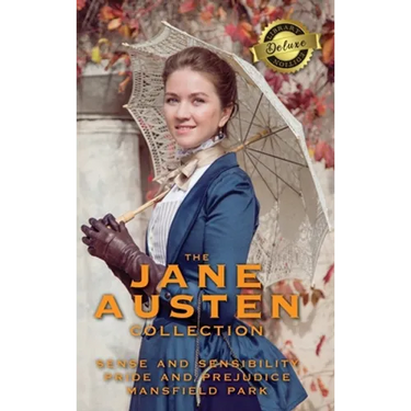The Jane Austen Collection: Sense and Sensibility, Pride and Prejudice, and Mansfield Park (Deluxe Library Edition)