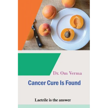 Cancer Cure Is Found: Laetrile is the answer