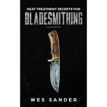 Heat Treatment Secrets for Bladesmithing